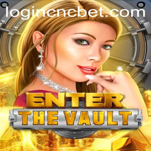 EntertheVault: A Captivating Adventure in the Era of CNCBet Gaming