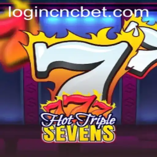 Experience the Thrill of HotTripleSevens with CnCbet